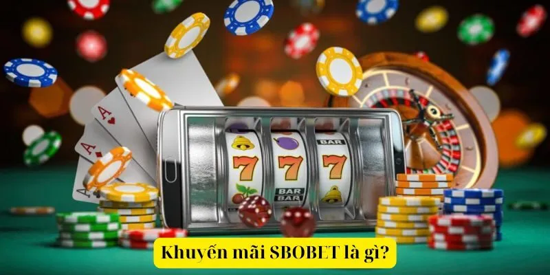 Khuyến mãi SBOBET là gì?