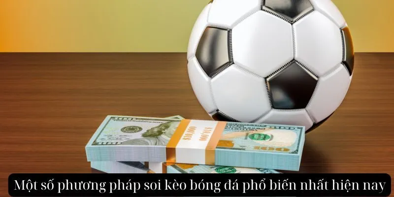 Một số phương pháp Soi kèo bóng đá phổ biến nhất hiện nay